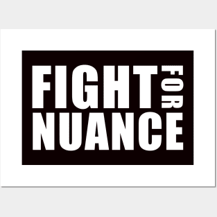 FIGHT FOR NUANCE Posters and Art